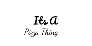 Its A Pizza Thing